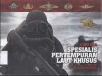 Image of 50 Tahun KOPASKA: Spesialis Pertempuran Laut Khusus : 50 tahun emas Kisah Heroik & Perjalanan Satuan Komando Pasukan Katak TNI Angkatan Laut 1962-2012