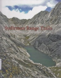 Sudirman Range Trails : Lanskap Misterius di Indonesia Timur