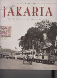 Greetings from Jakarta: Postcards of a capital 1900 - 1950