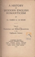 A History of Modern English Romanticism : Elizabethan and Modern Romanticism in The Eighteenth Century