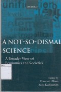 A Not-So-Dismal Science: A Broader View of Economics and Society