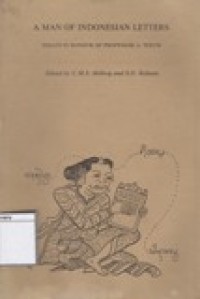 A Man of Indonesian Letters: Essays in Honour of Professor A. Teeuw