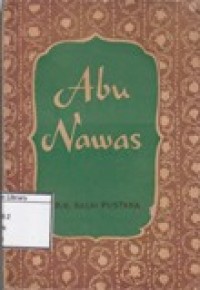 Abu Nawas: Dipetik dari Beberapa Naskah Kepunjaan Koninklijk Bataviaasch Genootschap van Kunsten en Wetenschappen