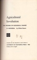 Agricultural Involution: The Process Of Ecological Change In Indonesia