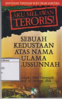 Aku Melawan Teroris!: Sebuah Kedustaan Atas Nama Ulama Ahlussunnah