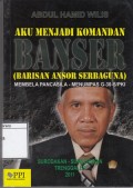 Aku Menjadi Komandan Banser (Barisan Ansor Serbaguna) : Membela pancasila-Menumpas G-30-S/PKI