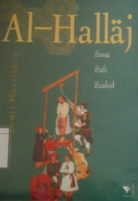 Al-Hallaj: Sang sufi syahid