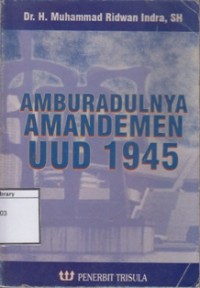 Amburadulnya Amandemen UUD 1945