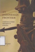 An Indonesian Frontier: Acehnese and other Histories of Sumatra