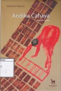 Andika Cahaya: Sebuah Novel