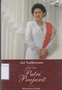 Ani Yudhoyono: Kepak Sayap Putri Prajurit