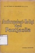 Anthropologi-Religi dan Pantjasila: Penuntun bagi Pelaksanaan Agama dan pantjasila dalam Masjarakat