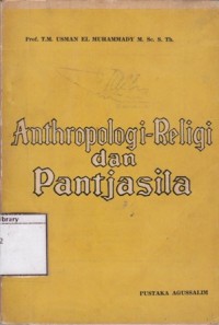 Anthropologi-Religi dan Pantjasila: Penuntun bagi Pelaksanaan Agama dan pantjasila dalam Masjarakat