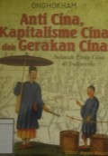 Anti Cina, Kapitalisme Cina dan Gerakan Cina: Sejarah Etnis Cina di Indonesia