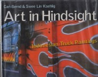 Art in Hindsight: Indonesian Truck Painting