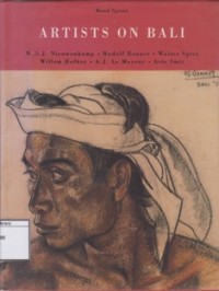 Artists on Bali: W.O.J. Nieuwenkamp, Rudolf Bonnet, Walter Spies, Willem Hofker, A.J. Le Mayeur, Arie Smit