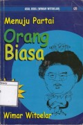 Asal Usul Wimar Witoelar: Menuju Partai Orang Biasa