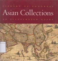 Asian Collections: Library of Congress an Illustrated guide