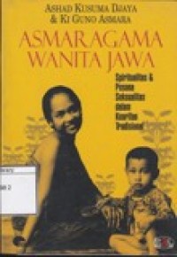 Asmaragama Wanita Jawa: Spritualitas & Pesona Seksualitas dalam Kearifan Tradisional