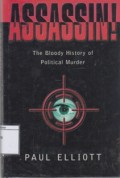 Assassin!: The Blody History of Political Murder