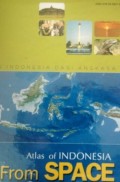 Atlas of Indonesia From Space = Atlas Indonesia Dari Angkasa