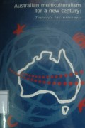 Australian Multiculturalism for a New Century: Towards Inclusiveness