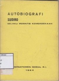 Autobiografi Sudiro Selaku Perintis Kemerdekaan