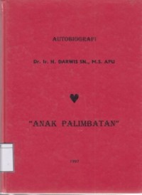 Image of Autobiografi Dr. Ir. H. Darwis SN., M.S. APU 