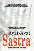 Ayat-ayat Sastra: Kumpulan Kata-kata Berhikmah 200 Sastrawan Indonesia
