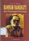 Bahrum Rangkuti dan Pandangan Dunianya