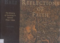 The Art of Bali: Reflections of Faith: The History of Painting in Batuan 1834-1994