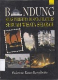 Bandung: Kilas Peristiwa di Mata Filatelis, Sebuah Wisata Sejarah