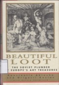 Beautiful Loot: The Soviet Plunder of Europe's Art Treasures