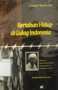 Bertahan Hidup di Gulag Indonesia