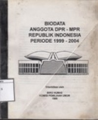 Biodata Anggota DPR-MPR Republik Indonesia Periode 1999-2000