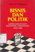 Bisnis dan Politik: Kebijaksanaan Ekonomi Indonesia 1950-1980