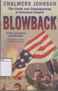 Blowback: The Costs and Consequences of American Empire