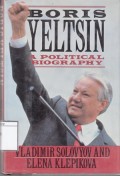 Boris Yeltsin: A Political Biography