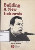 Building a New Indonesia: Compilation of Political Speeches