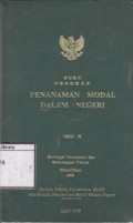 Buku Pedoman Penanaman Modal Dalam Negeri: Berbagai Peraturan dan Keterangan Utama
