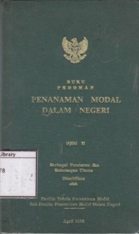 Buku Pedoman Penanaman Modal Dalam Negeri: Berbagai Peraturan dan Keterangan Utama