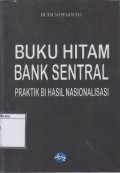 Buku Hitam Bank Sentral: Praktik BI Hasil Nasionalisasi