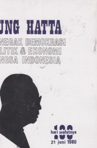 Bung Hatta: Penegak Demokrasi Politik & Ekonomi Bangsa Indonesia