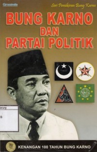 Bung Karno dan Partai Politik: Kenangan 100 tahun Bung Karno