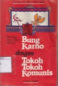 Perang Tipu Daya antara Bung Karno dengan Tokoh-tokoh Komunis