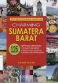 Charming Sumatera Barat, 125 Destinasi Memesona di Sumatera Barat: Wisata Alam, Budaya, Kuliner, dan Kerajinan