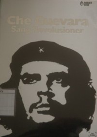 Che Guavara: Sang revolusioner