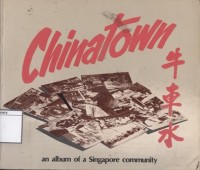 Image of Chinatown : an album of a Singapore community