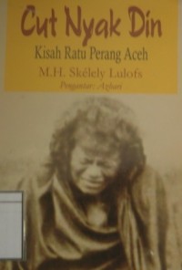 Cut Nyak Din: Kisah ratu perang Aceh