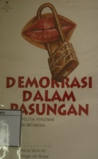 Demokrasi Dalam Pasungan: Politik perizinan di Indonesia